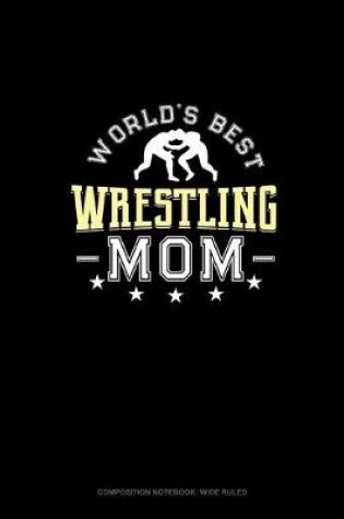 Cover of World's Best Wrestling Mom