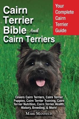 Book cover for Cairn Terrier Bible And Cairn Terriers