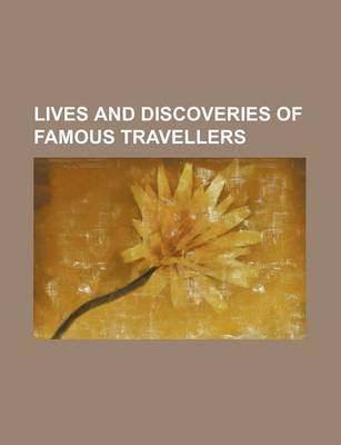 Book cover for Lives and Discoveries of Famous Travellers