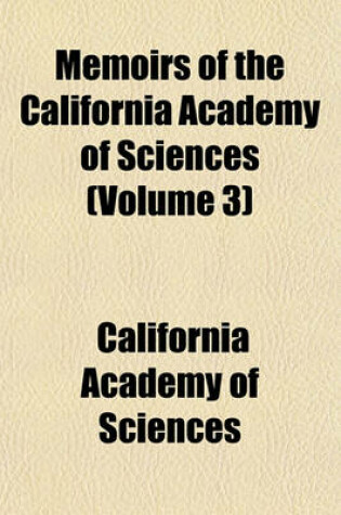 Cover of Memoirs of the California Academy of Sciences (Volume 3)