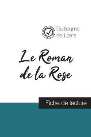 Cover of Le Roman de la Rose de Guillaume de Lorris (fiche de lecture et analyse complete de l'oeuvre)