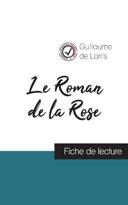 Book cover for Le Roman de la Rose de Guillaume de Lorris (fiche de lecture et analyse complete de l'oeuvre)