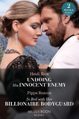 Cover of Undoing His Innocent Enemy / In Bed With Her Billionaire Bodyguard