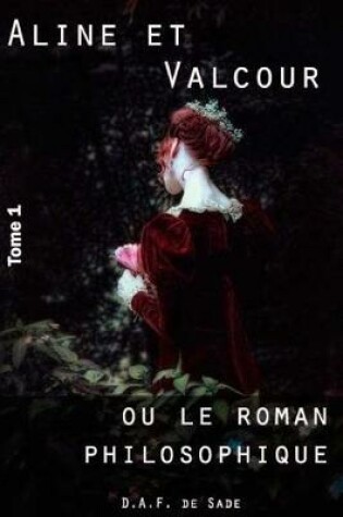 Cover of Aline et Valcour, tome 1 ou le roman philosophique