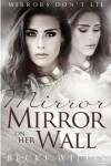 Book cover for Mirror, Mirror on Her Wall