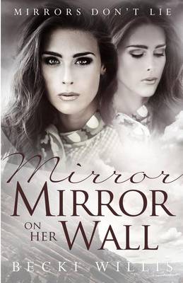 Book cover for Mirror, Mirror on Her Wall