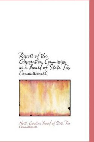 Cover of Report of the Corporation Commission as a Board of State Tax Commissioners