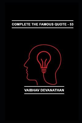 Book cover for Complete The Famous Quote - 53