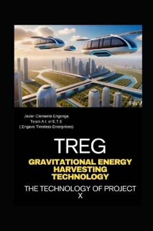 Cover of TREG, Gravitational Energy Harvesting Technology