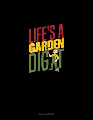 Book cover for Life's A Garden Dig It