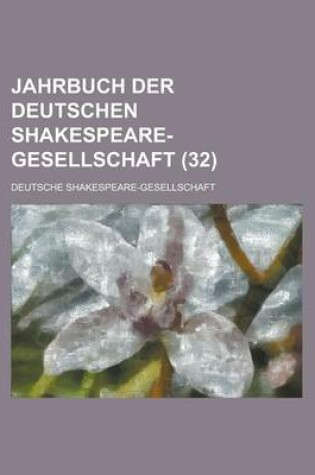 Cover of Jahrbuch Der Deutschen Shakespeare-Gesellschaft (32)