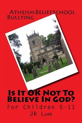 Cover of Is It Ok Not to Believe in God?