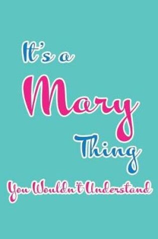 Cover of It's a Mary Thing You Wouldn't Understand