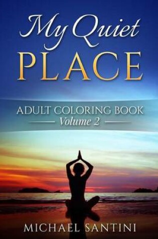 Cover of My Quiet Place Adult Coloring Book