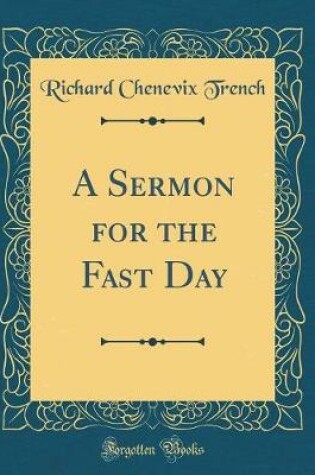 Cover of A Sermon for the Fast Day (Classic Reprint)