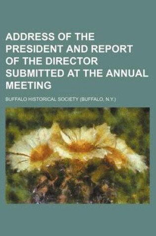 Cover of Address of the President and Report of the Director Submitted at the Annual Meeting