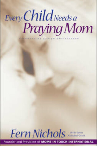 Cover of Every Child Needs a Praying Mom