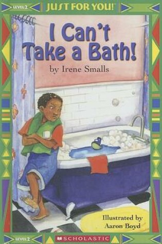 Cover of I Can't Take a Bath!