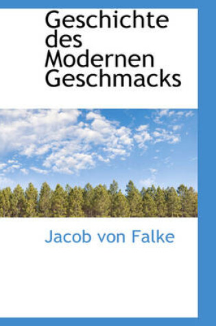 Cover of Geschichte Des Modernen Geschmacks