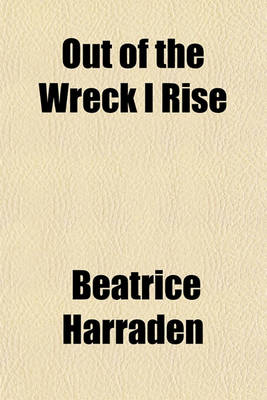 Book cover for Out of the Wreck I Rise