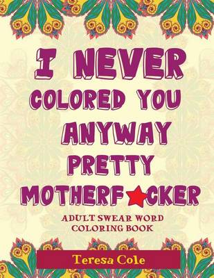 Book cover for I Never Colored You Anyway Pretty Motherf*cker