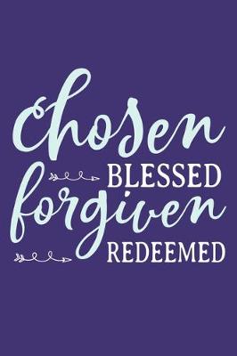 Book cover for Chosen Blessed Forgiven Redeemed