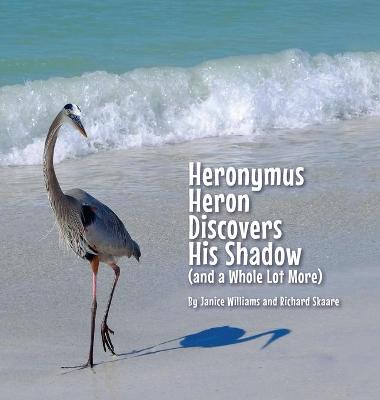 Book cover for Heronymus Heron Discovers His Shadow (and a Whole Lot More)