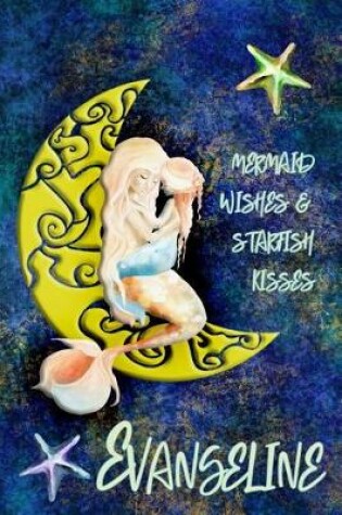 Cover of Mermaid Wishes and Starfish Kisses Evangeline