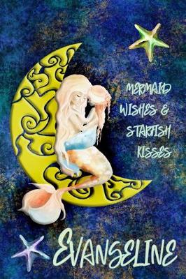 Book cover for Mermaid Wishes and Starfish Kisses Evangeline