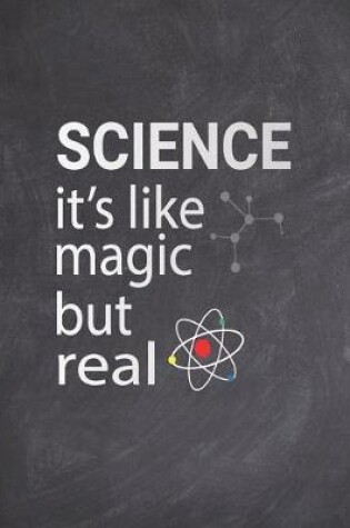 Cover of Science it's like Magic but Real