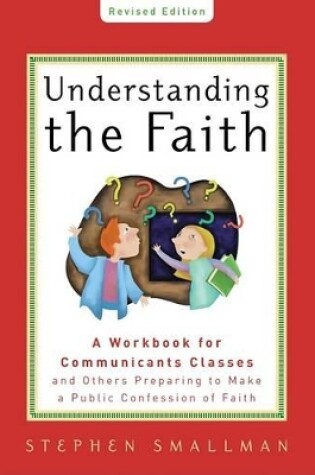 Cover of Understanding the Faith, ESV Edition