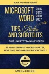 Book cover for Microsoft Word 2007 2010 2013 2016 Tips Tricks and Shortcuts (Black & White Version)