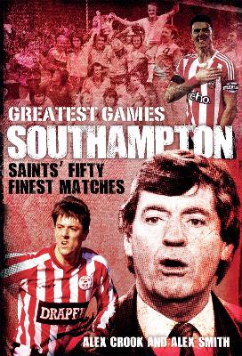 Book cover for Southampton Greatest Games