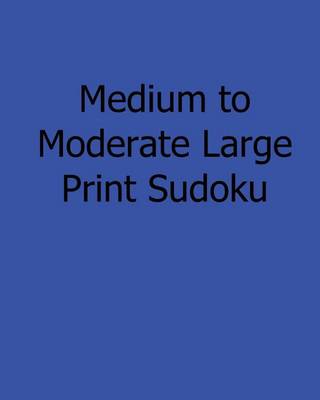 Book cover for Medium to Moderate Large Print Sudoku