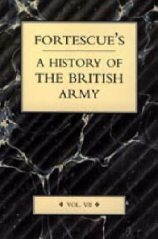 Cover of Fortescue's History of the British Army: Volume VII
