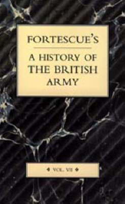 Book cover for Fortescue's History of the British Army: Volume VII