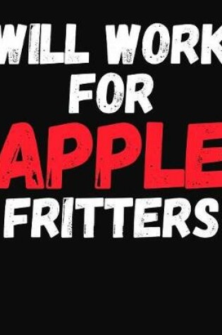 Cover of Will Work For Apple Fritters