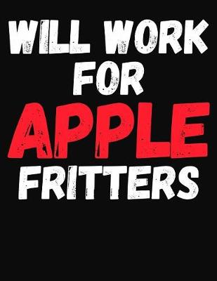 Book cover for Will Work For Apple Fritters