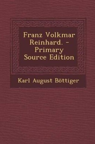 Cover of Franz Volkmar Reinhard. - Primary Source Edition