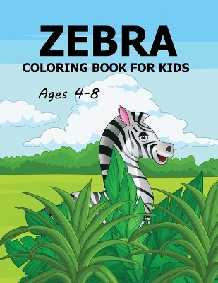 Book cover for Zebra Coloring Book For Kids Ages 4-8