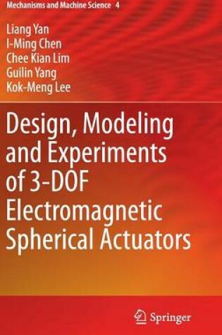 Cover of Design, Modeling and Experiments of 3-DOF Electromagnetic Spherical Actuators