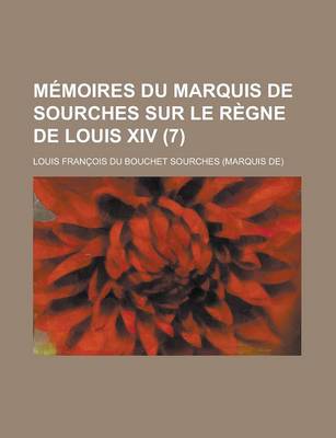 Book cover for Memoires Du Marquis de Sourches Sur Le Regne de Louis XIV (7 )