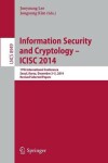 Book cover for Information Security and Cryptology - ICISC 2014