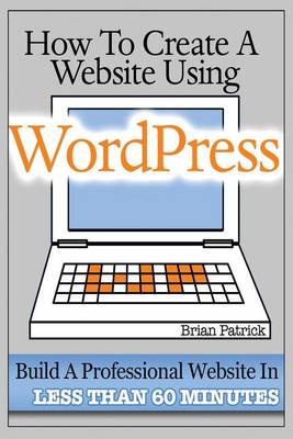 Book cover for How To Create A Website Using Wordpress