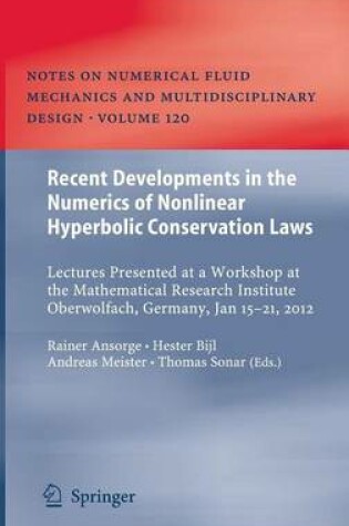 Cover of Recent Developments in the Numerics of Nonlinear Hyperbolic Conservation Laws: Lectures Presented at a Workshop at the Mathematical Research Institute Oberwolfach, Germany, Jan 15 21, 2012