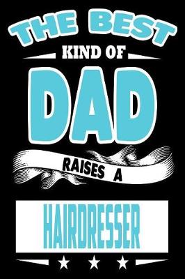 Book cover for The Best Kind Of Dad Raises A Hairdresser