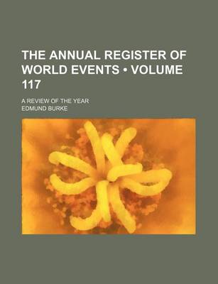 Book cover for The Annual Register of World Events (Volume 117); A Review of the Year