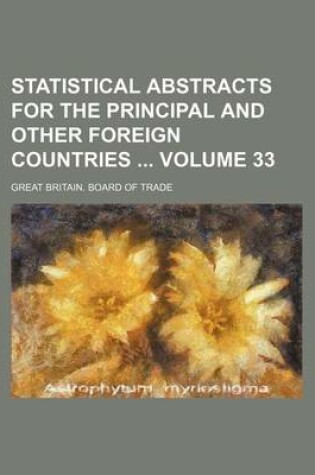 Cover of Statistical Abstracts for the Principal and Other Foreign Countries Volume 33