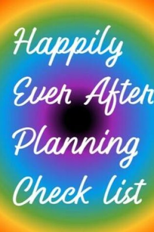 Cover of Happily Ever After Planning Check List