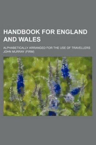 Cover of Handbook for England and Wales; Alphabetically Arranged for the Use of Travellers